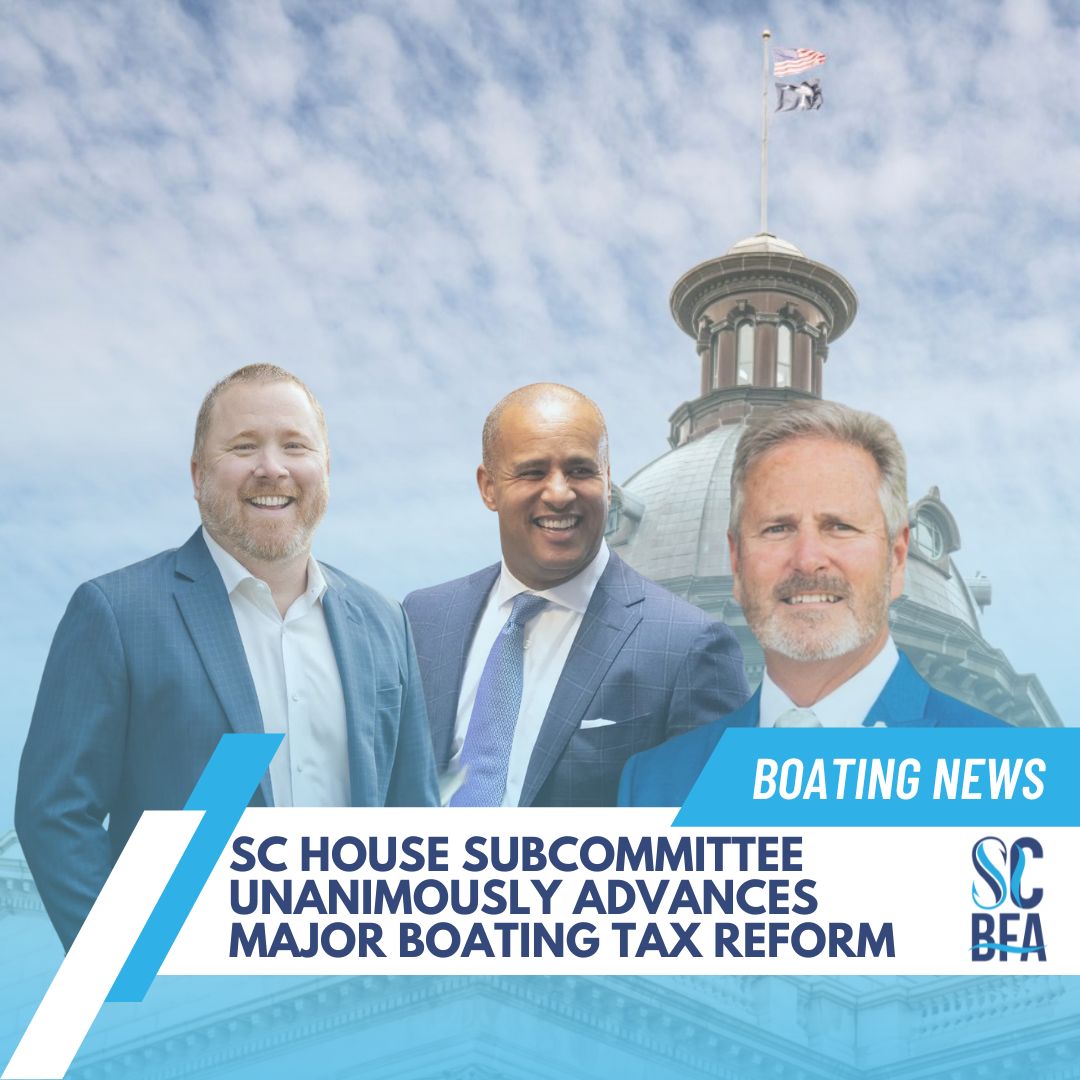 SC House Subcommittee Unanimously Advances Major Boating Tax Reform
